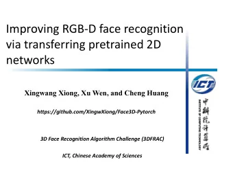 Improving RGB-D face recognition  via transferring pretrained 2D  networks  Xingwang Xiong, Xu Wen,