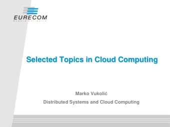 Selected Topics in Cloud Computing Marko Vukoli   Distributed Systems and Cloud Computing  This