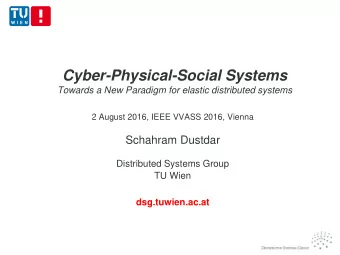 Cyber-Physical-Social Systems Towards a New Paradigm for elastic distributed systems  2 August