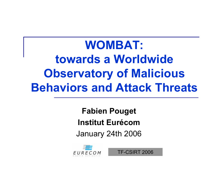 wombat towards a worldwide observatory of malicious