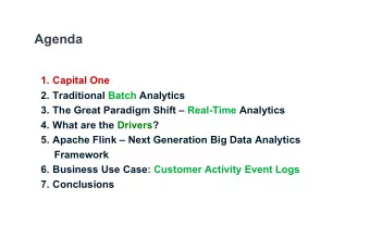 Agenda 1. Capital One 2. Traditional Batch Analytics 3. The Great Paradigm Shift  Real-Time