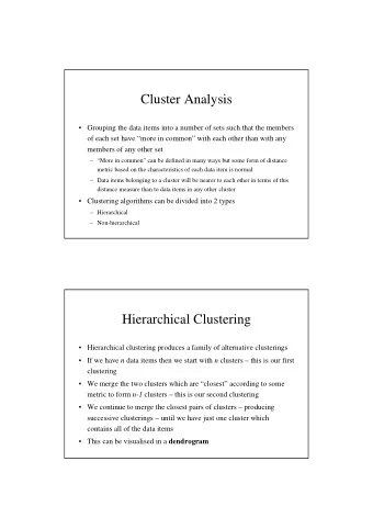 Cluster Analysis   Grouping the data items into a number of sets such that the members  of each