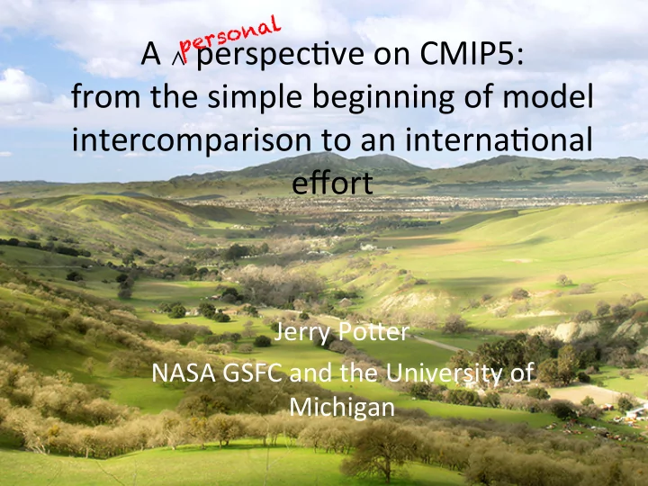 a perspec ve on cmip5 from the simple beginning of model