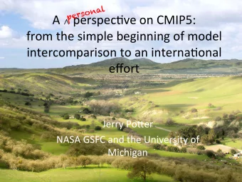A    perspec(ve  on  CMIP5:    from  the  simple  beginning  of