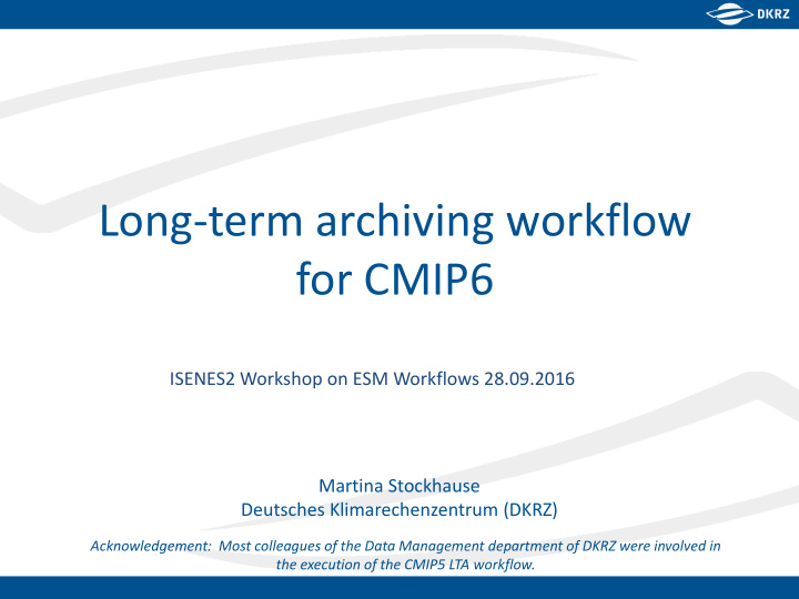 long term archiving workflow for cmip6