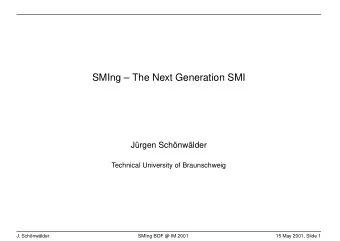 SMIng  The Next Generation SMI  J  urgen Sch  onw  alder  Technical University of