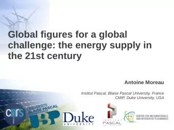 Global figures for a global  challenge: the energy supply in  the 21st century  Antoine Moreau