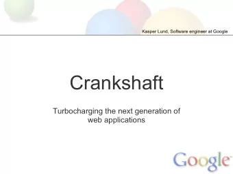 Crankshaft  Turbocharging the next generation of  web applications  Overview    Why did we