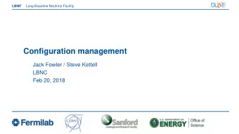 Configuration management  Jack Fowler / Steve Kettell  LBNC  Feb 20, 2018  Charge Point  Provide