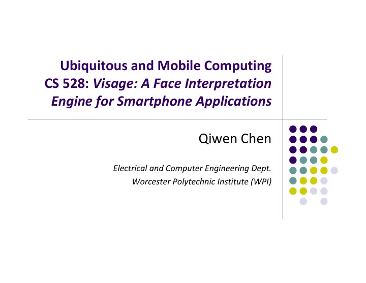 ubiquitous and mobile computing cs 528 visage a face