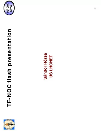 presentation  Rzsa  CNET  CNET  TF-NOC flash p  US LHC  US LHC  Sndor  US LHC  US LHC  Netw  w