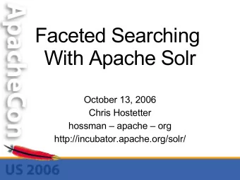 Faceted Searching  With Apache Solr  October 13, 2006  Chris Hostetter  hossman  apache  org