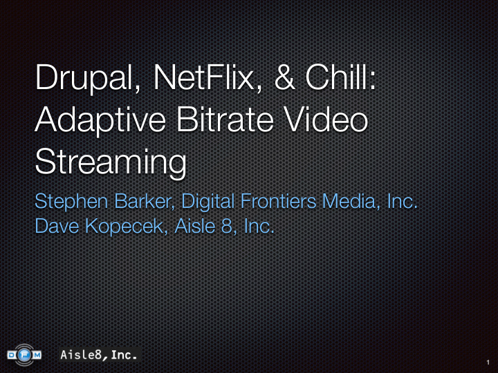drupal netflix chill adaptive bitrate video streaming