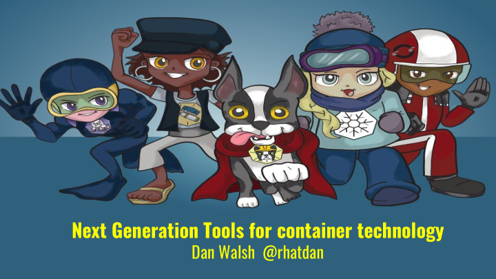 next generation tools for container technology