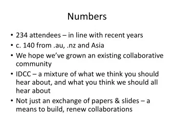Numbers  234 attendees  in line with recent years  c. 140 from .au, .nz and Asia  We
