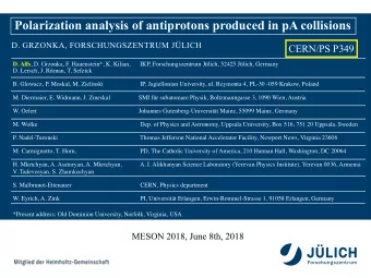 Polarization analysis of antiprotons produced in pA collisions  D. GRZONKA, FORSCHUNGSZENTRUM