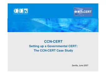 CCN-CERT  Setting up a Governmental CERT:  The CCN-CERT Case Study  Sevilla, June 2007