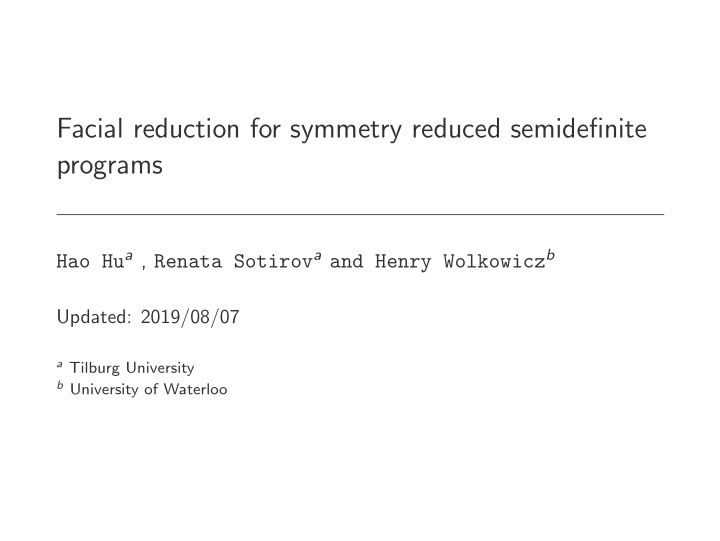 facial reduction for symmetry reduced semidefinite