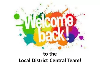 to the  Local District Central Team!  School Administrative  Assistants  Meeting  Lanterman High