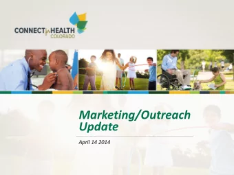 Marketing/Outreach  Update  April 14 2014  Approach  Increase awareness of deadline/federal