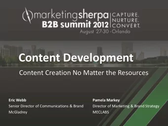 Content Development  Content Creation No Matter the Resources Eric Webb  Pamela Markey  Senior