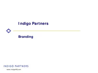 I ndigo Partners  Branding  www.IndigoHQ.com  Why branding?  Strong brands do not belong to