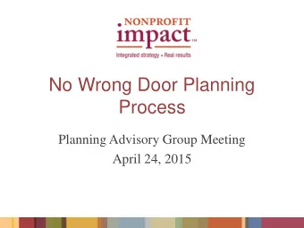 Process  Planning Advisory Group Meeting  April 24, 2015  Overview  Todays Meeting  Purpose