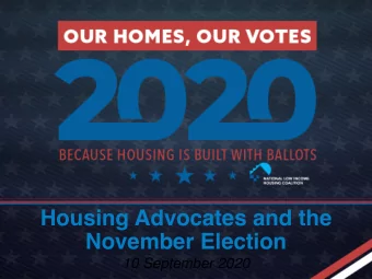Housing Advocates and the  November Election  10 September 2020  Engaging Voters and  Candidates