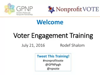 Voter Engagement Training  July 21, 2016               Rodef Shalom  Tweet This Training!