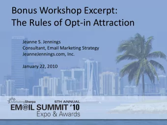 The Rules of Opt-in Attraction  Jeanne S. Jennings  Consultant, Email Marketing Strategy