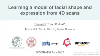 Learning a model of facial shape and  expression from 4D scans  Tianye Li*, Timo Bolkart*,  Michael