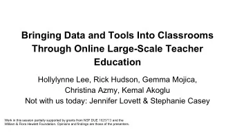 Bringing Data and Tools Into Classrooms  Through Online Large-Scale Teacher  Education  Hollylynne