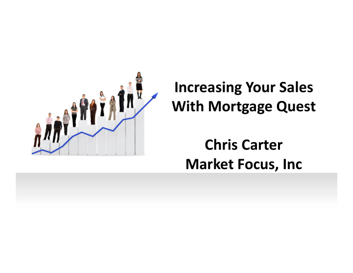 increasing your sales with mortgage quest chris carter