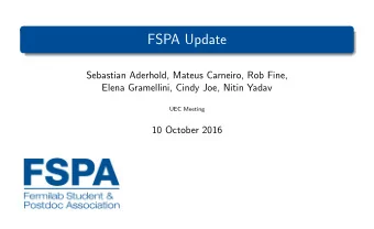 FSPA Update  Sebastian Aderhold, Mateus Carneiro, Rob Fine,  Elena Gramellini, Cindy Joe, Nitin