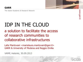 IDP IN THE CLOUD  a solution to facilitate the access  of research communities to  collaborative