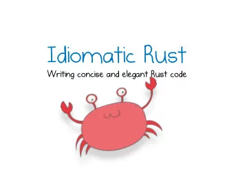 Idiomatic Rust  Writing concise and elegant Rust code  Matthias Endler  Dsseldorf, Germany
