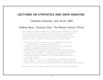 LECTURES ON STATISTICS AND DATA ANALYSIS  Columbia University, June 10-19, 2009 Andreas Buja (