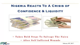 Nigeria Reacts To A Crisis of  Confidence &amp; Liquidity  T a k e s  B o l d  S t e p s  T o  S