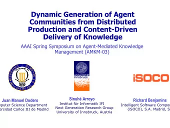 Dynamic Generation of Agent  Communities from Distributed  Production and Content-Driven  Delivery