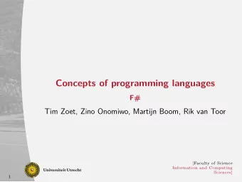 Concepts of programming languages  F#  Tim Zoet, Zino Onomiwo, Martijn Boom, Rik van Toor  [Faculty