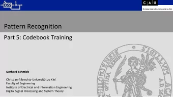 Pattern Recognition  Part 5: Codebook Training  Gerhard Schmidt  Christian-Albrechts-Universitt