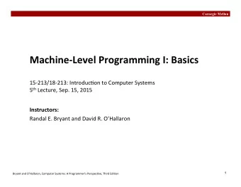 Machine-Level  Programming  I:  Basics      15-213/18-213: