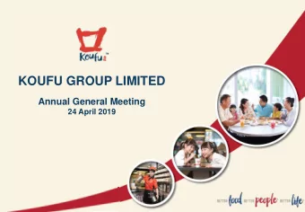 KOUFU GROUP LIMITED  Annual General Meeting  24 April 2019  Important Notice  This presentation is