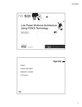 Low Power Multicore Architecture  Using FDSOI Technology  Marcello Coppola  STMicroelectronics
