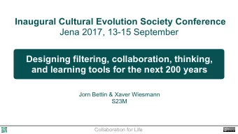 Inaugural Cultural Evolution Society Conference  Jena 2017, 13-15 September  Designing filtering,
