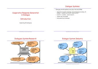Dialogue Systems    Emerging interdisciplinary area since the early 1990s    integration of