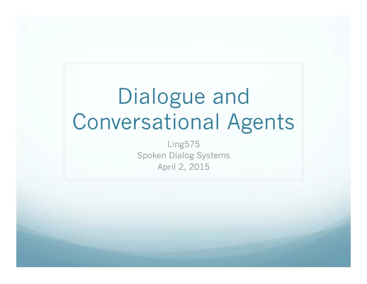 dialogue and conversational agents