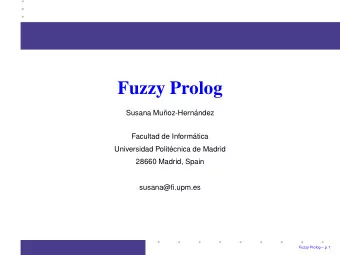 Fuzzy Prolog  Susana Mu  noz-Hern  andez  Facultad de Inform  atica  Universidad Polit