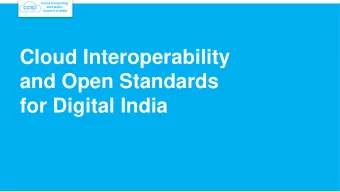 Cloud Interoperability  and Open Standards  for Digital India  Cloud Computing  Innovation  Council
