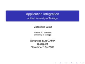 Application Integration  at the University of Mlaga  Victoriano Giralt  Central ICT Services